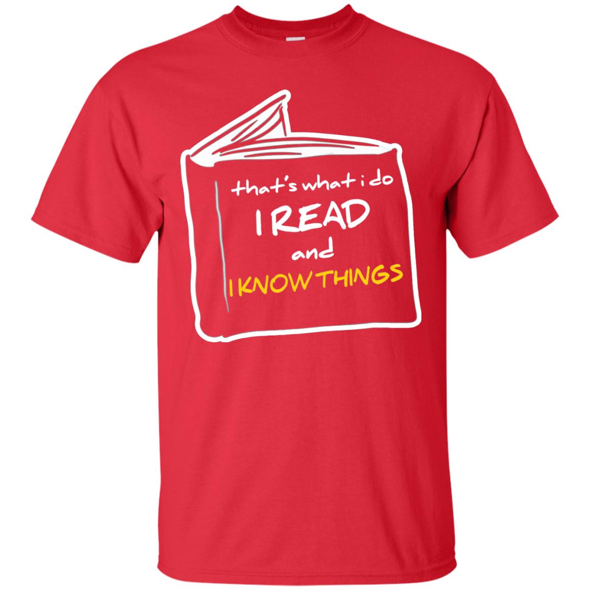 Book Lover T-shirt That's What I Do I Read And I Know Things Red