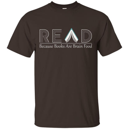 Read Because Books Are Brain Food Books Lovers Shirt Dark Chocolate