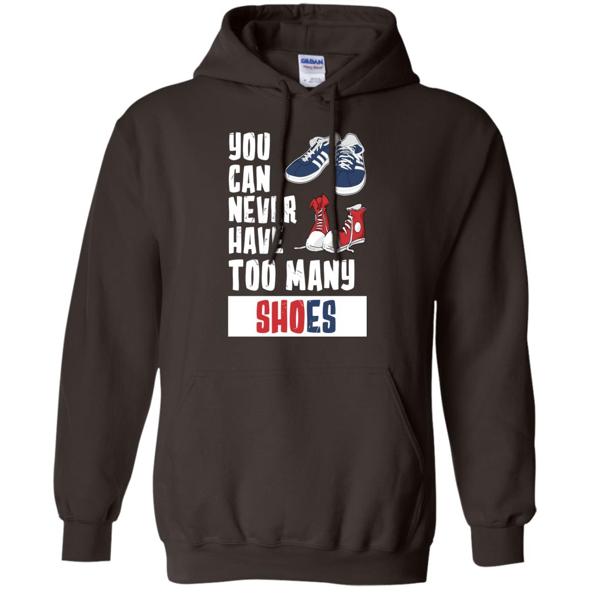 You Can Never Have Too Many Shoes Shirt Dark Chocolate