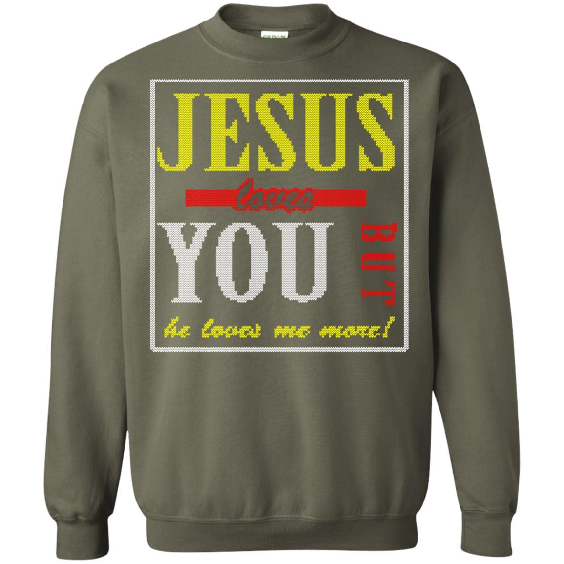 Jesus T-shirt Jesus Loves You But He Love Me More Military Green