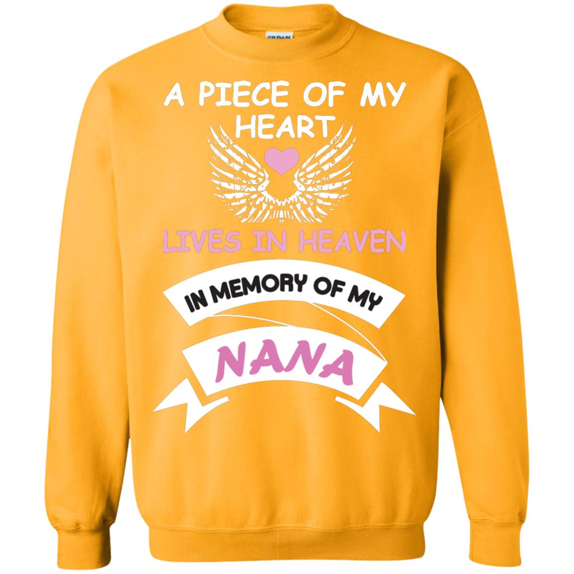 A Piece Of My Heart Lives In Heaven In Memory Of My Nana Shirt Gold
