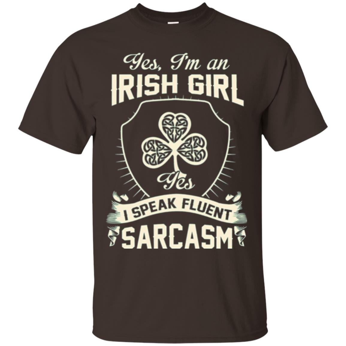 St Patricks Day T-shirt I_m An Irish Girl I Speak Fluent Sarcasm Dark Chocolate