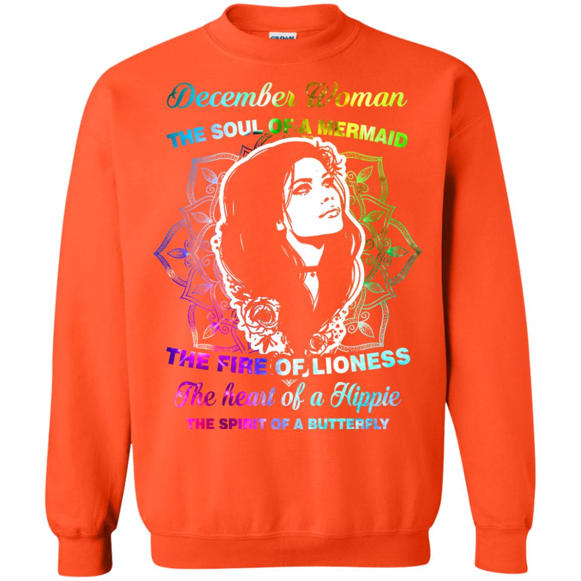 December Woman Shirt The Soul Of A Mermaid The Fire Of Lioness The Heart Of A Hippeie The Spirit Of A Butterfly Orange