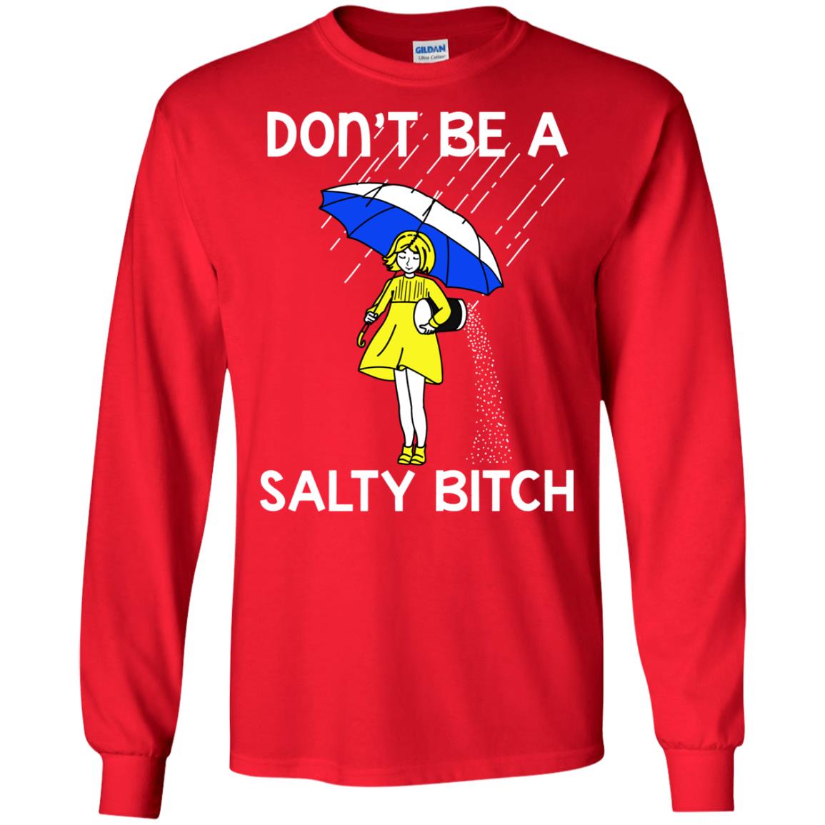 Don_t Be A Salty Bitch Shirt Red