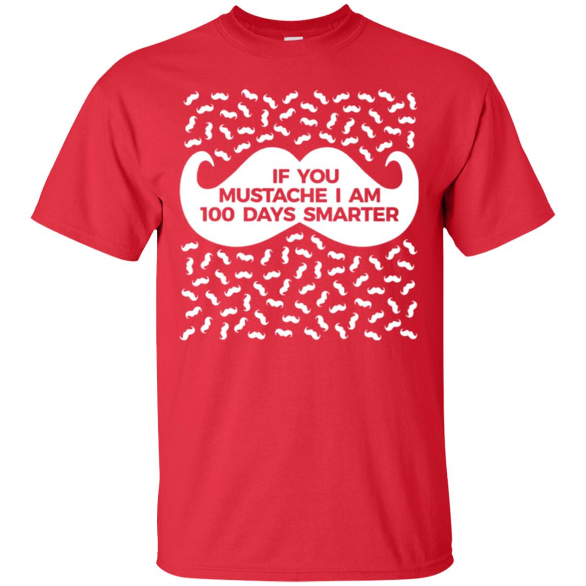 One Hundred Days Of School T-shirt If You Mutsache I Am Red