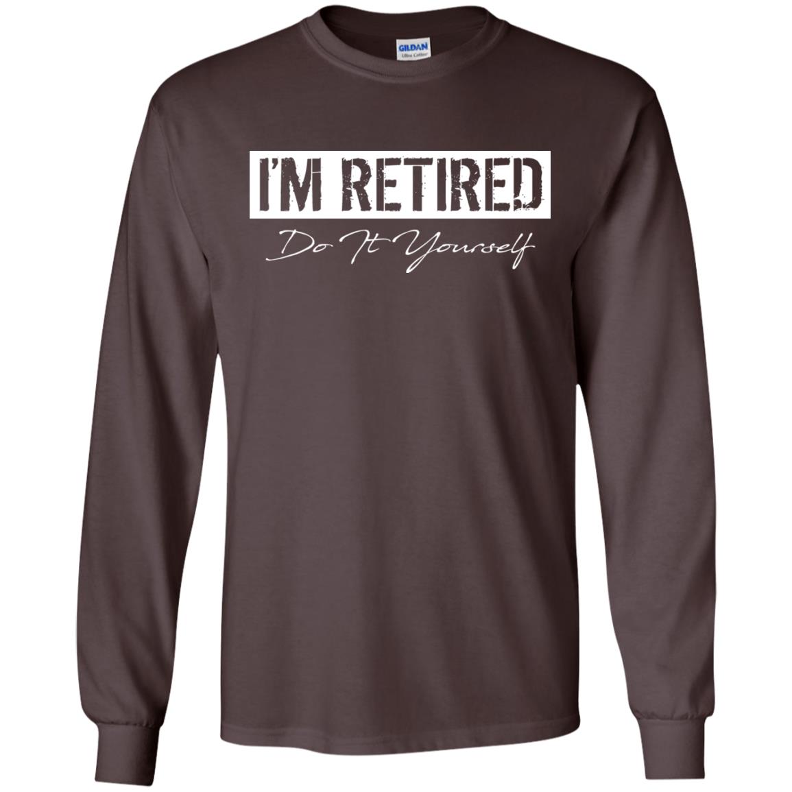 I'm Retired Do It Yourself T-shirt Dark Chocolate