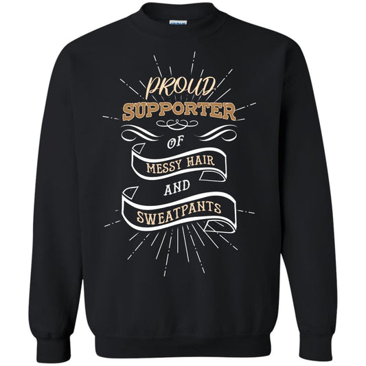 Proud Supporter Messy Hair And Sweatpants Shirt Black