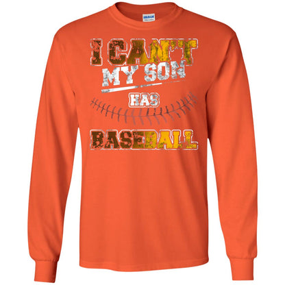 Baseball Mom Dad Shirt I Cant My Son Has Baseball Orange