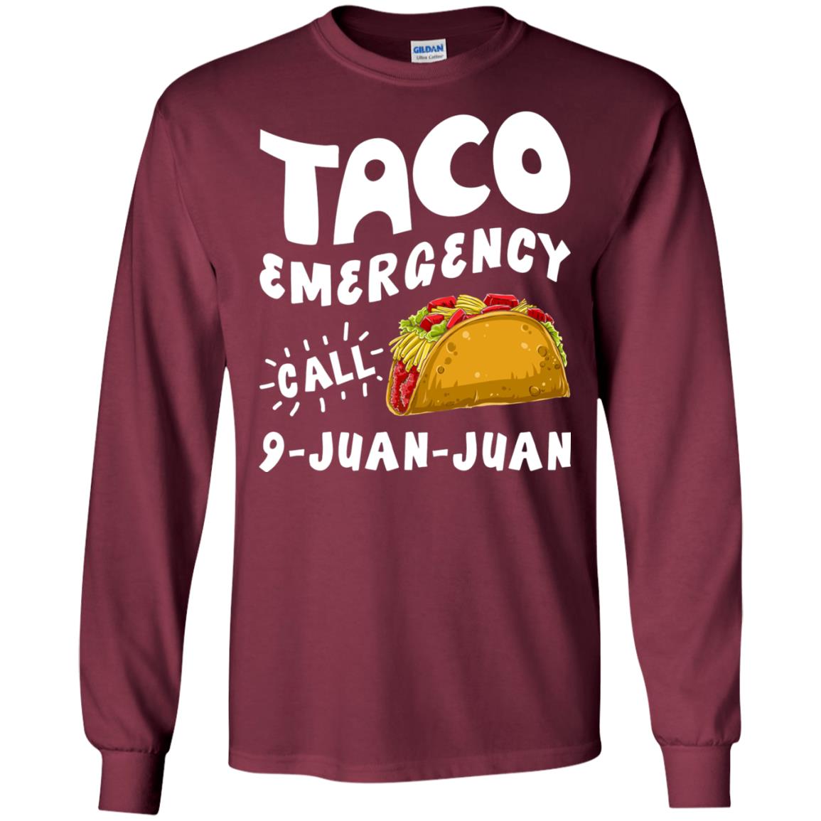 Emergency Call 9 Juan Juan Taco Cinco De Mayo Shirt Maroon