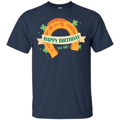 Happy Birthday To Me Shamrocks Saint Patrick's Day T-shirt Navy