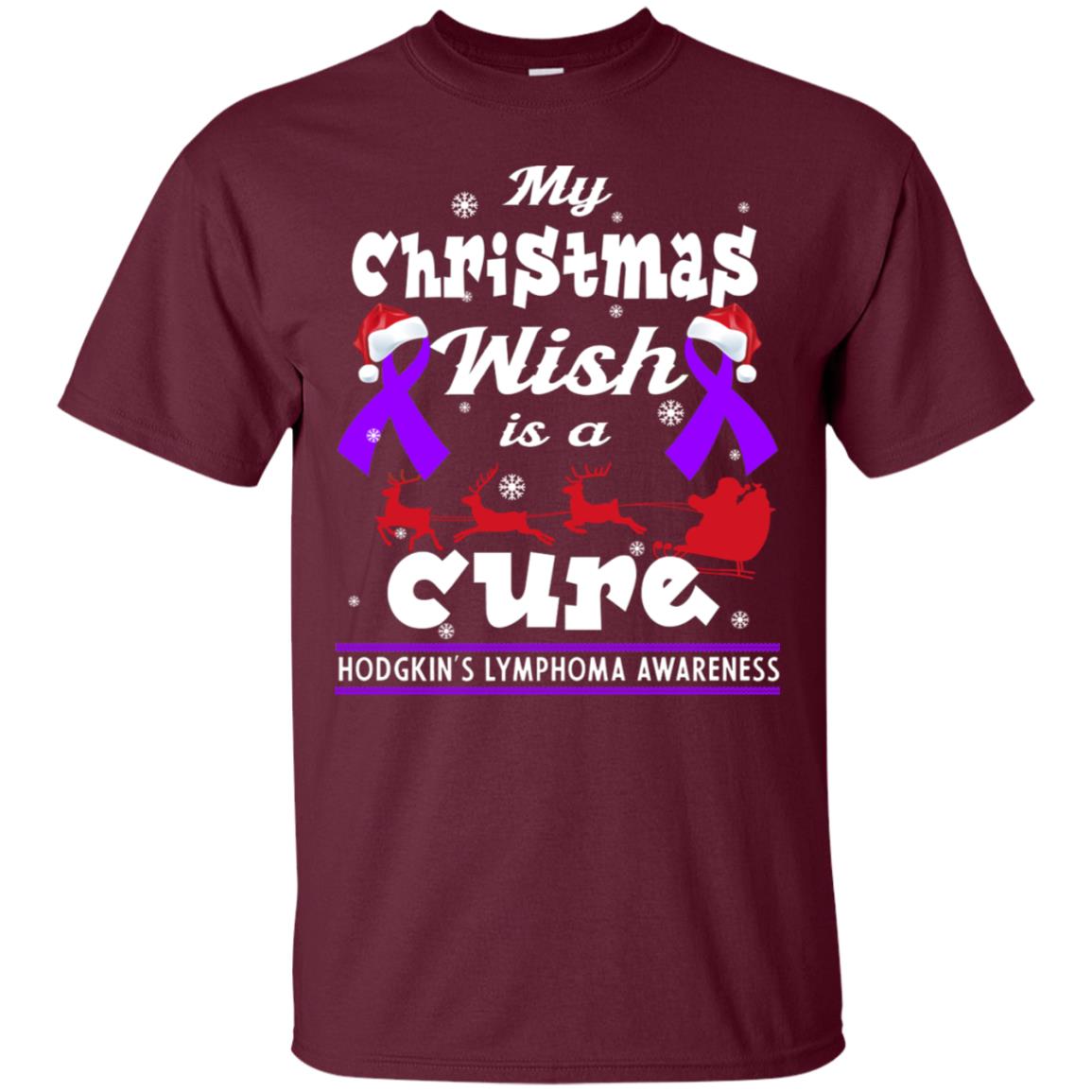 My Christmas Wish Is A Cure Hodgkin's Lymphoma Awareness Shirt Maroon