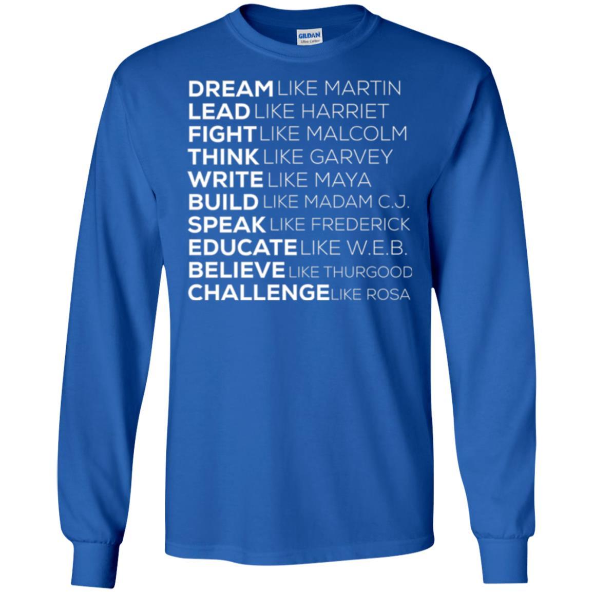 Educate T-shirt Dream Like Martin Lead Like Harriet Fight Like Malcolm Royal