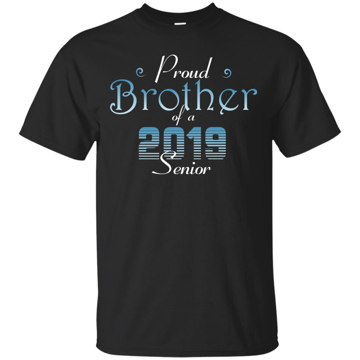 Proud Brother Of 2019 Senior Brother Shirt Black