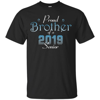 Proud Brother Of 2019 Senior Brother Shirt Black