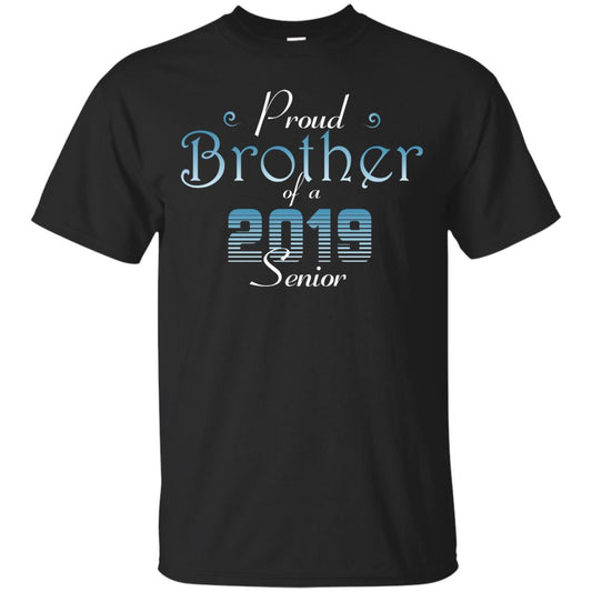 Proud Brother Of 2019 Senior Brother Shirt Black