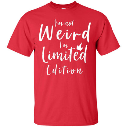 I'm Not Weird I'm Limited Edition Shirt Red