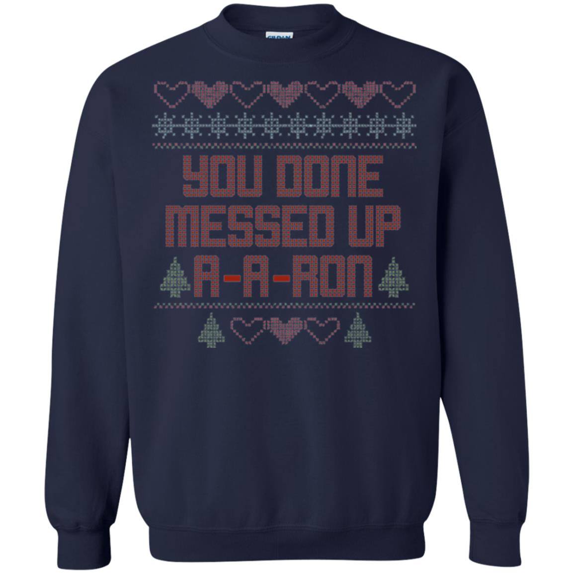 Funny Christmas T-shirt You Done Messed Up A - A - Ron Navy