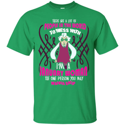 January Woman T-shirt There Are A Lot Of People In The World To Mess With Irish Green