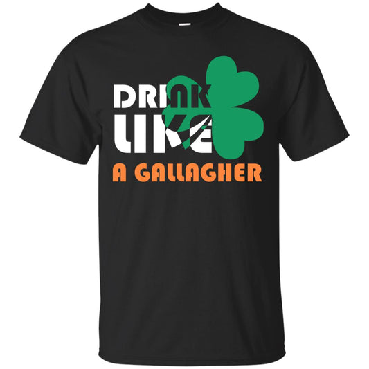 Drink Like A Gallagher Saint Patrick_s Day T-shirt Black