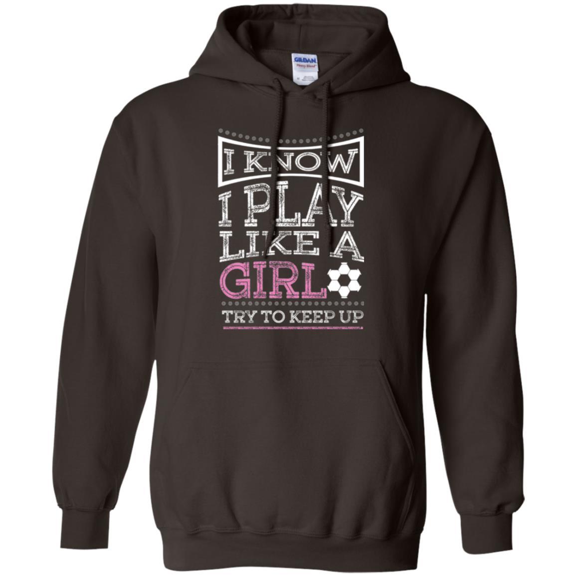 Soccer T-shirt I Know I Play Like A Girl Dark Chocolate