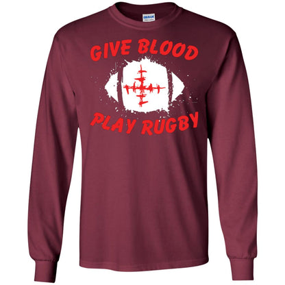 Football Lover T-shirt Give Blood Play Rugby Maroon