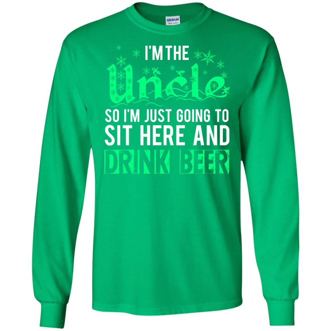 Uncle T-shirt I'm Just Going To Sit Here And Drink Beer Irish Green