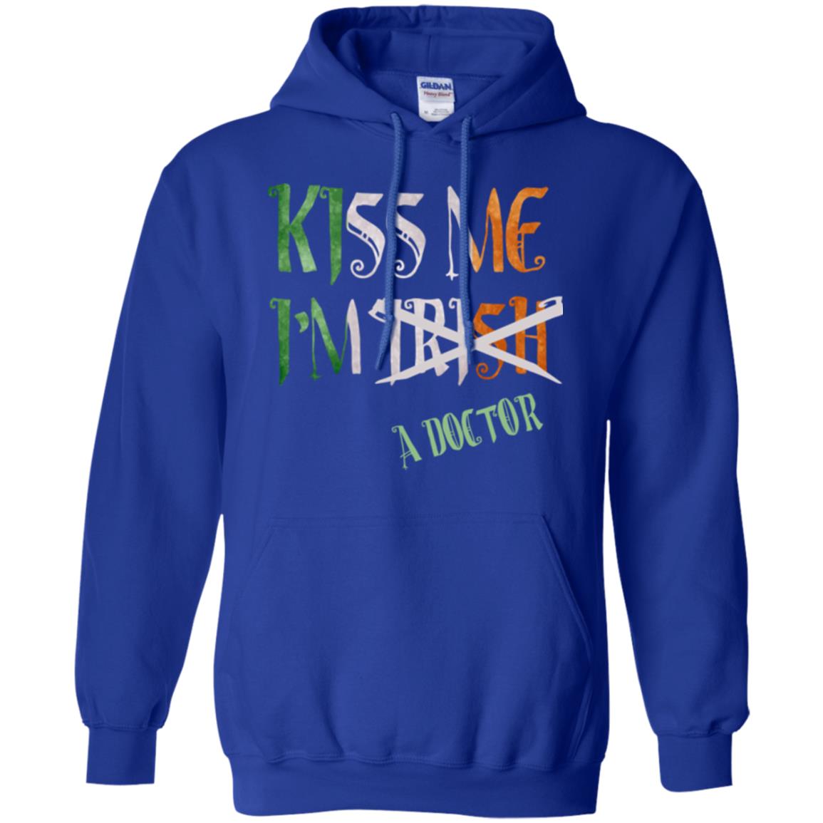 Saint Patrick's Day T-shirt Kiss Me I'm Irish A Doctor Royal
