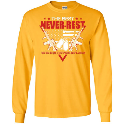 The Best Never Rest Remember Everyone Deployed Military Shirt Gold