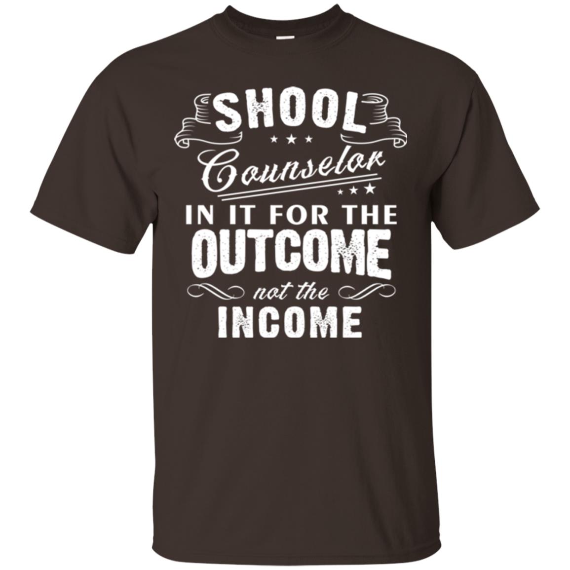 School Counselor T-shirt In It For The Outcome Not The Income Dark Chocolate