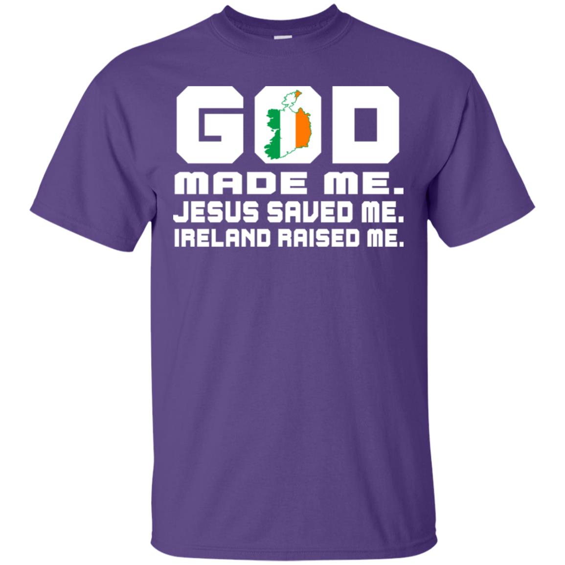 God Made Me Jesus Saved Me Ireland Raised Me Irish Gift Shirt Purple