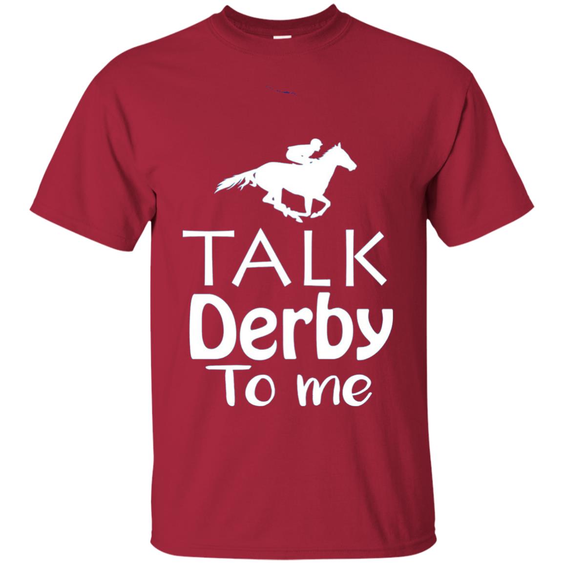 Talk Derby To Me Funny Derby Horse Racing Festival T-shirt Cardinal