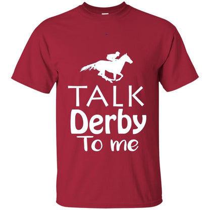 Talk Derby To Me Funny Derby Horse Racing Festival T-shirt Cardinal