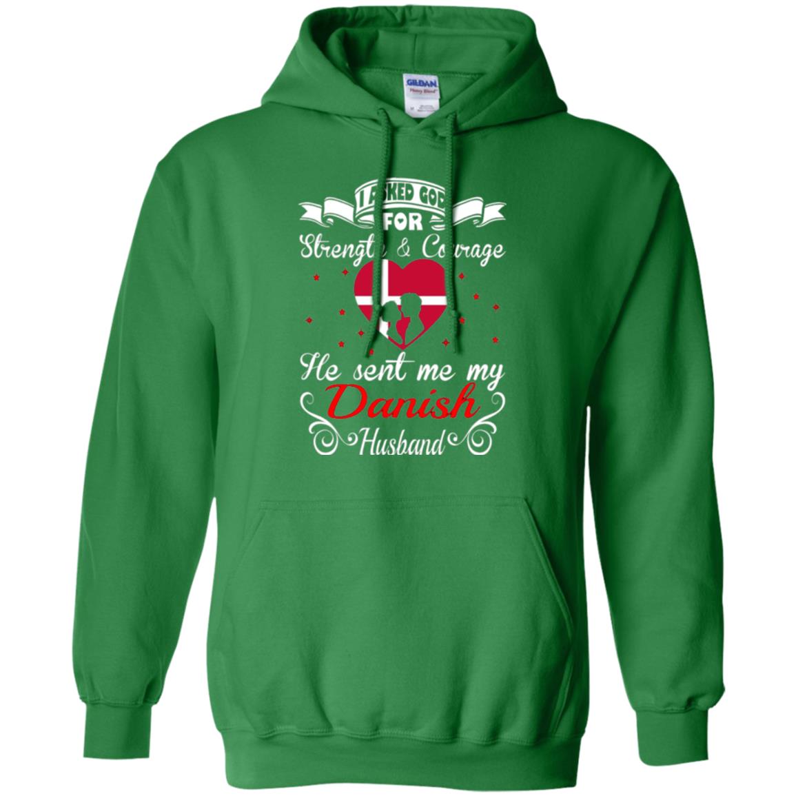 Danish T-shirt I Asked God Strength Courage Irish Green