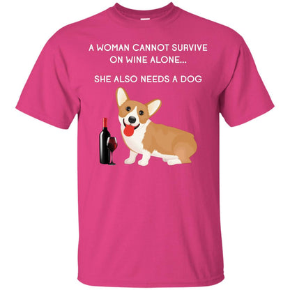 A Woman Cannot Survive On Wine Alone She Also Needs A Dog Best Gift Dog And Wine Shirt For Woman Heliconia