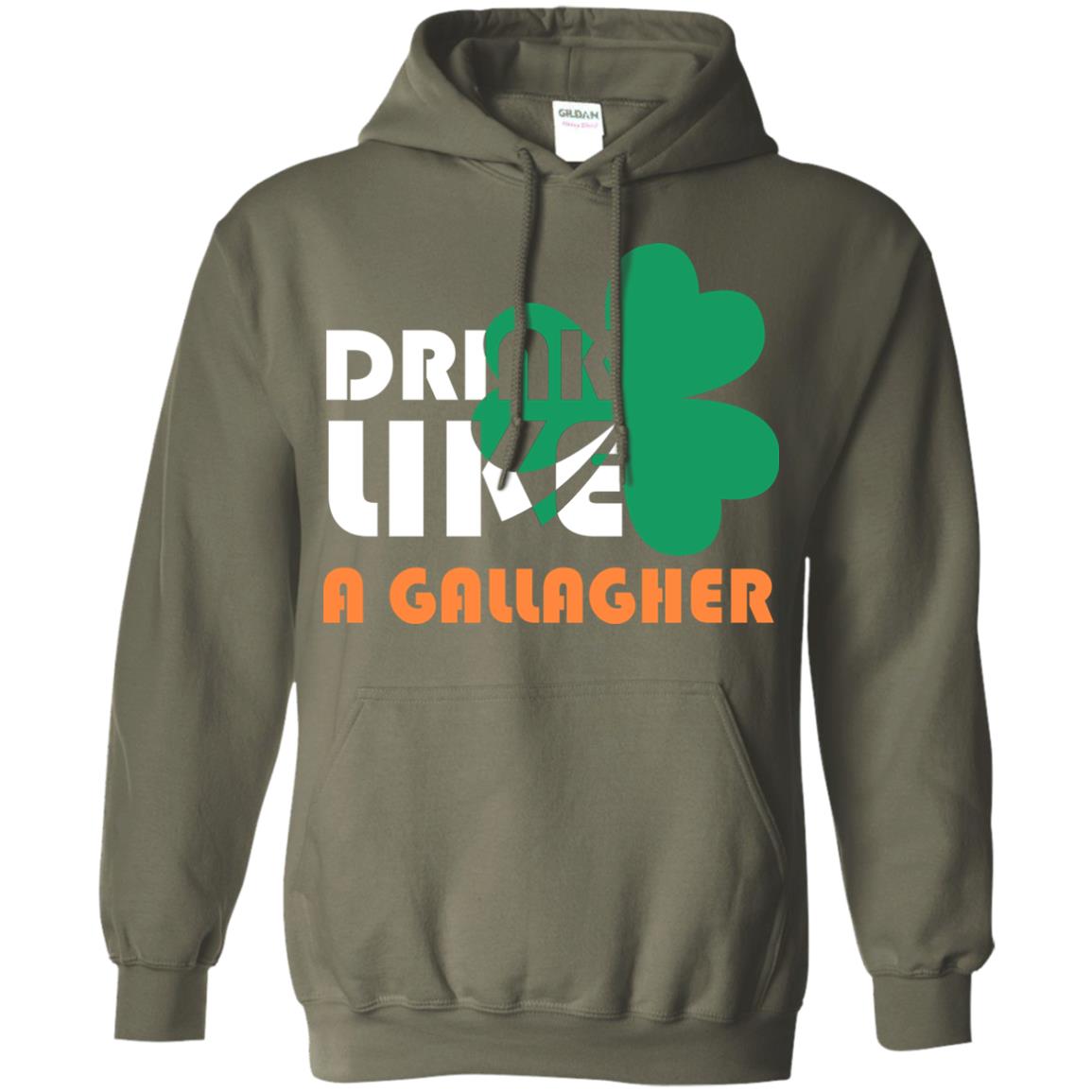 Drink Like A Gallagher Saint Patrick_s Day T-shirt Military Green