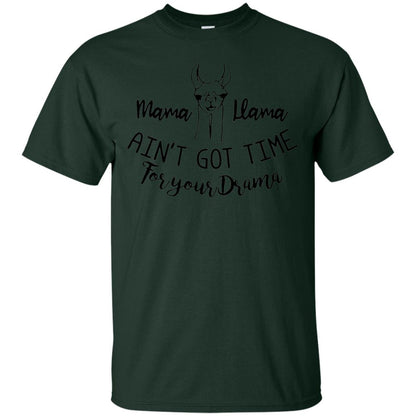 Mama T-shirt Llama Ain_t Got Time For Your Drama Forest Green