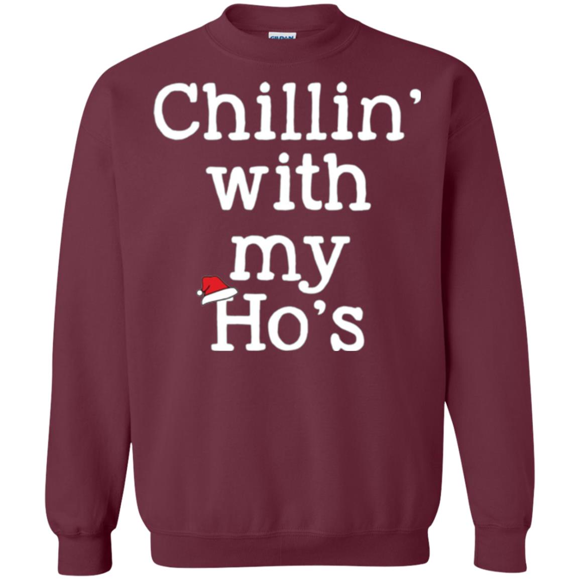 Christmas T-shirt Chillin With My Ho_s Maroon