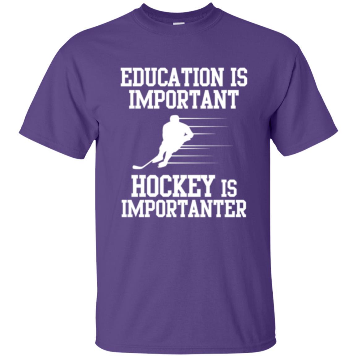 Hockey T-shirt Education Is Important Hockey Is Importanter Purple