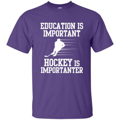 Hockey T-shirt Education Is Important Hockey Is Importanter Purple