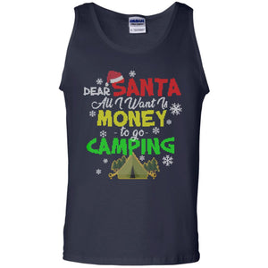 Dear Santa All I Want Is Money To Go Camping X-mas Idea Shirt For Camping LoversG220 Gildan 100% Cotton Tank Top