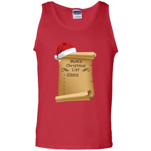 Mom's Christmas List Is Just Silence Funny Mommy Gift ShirtG220 Gildan 100% Cotton Tank Top