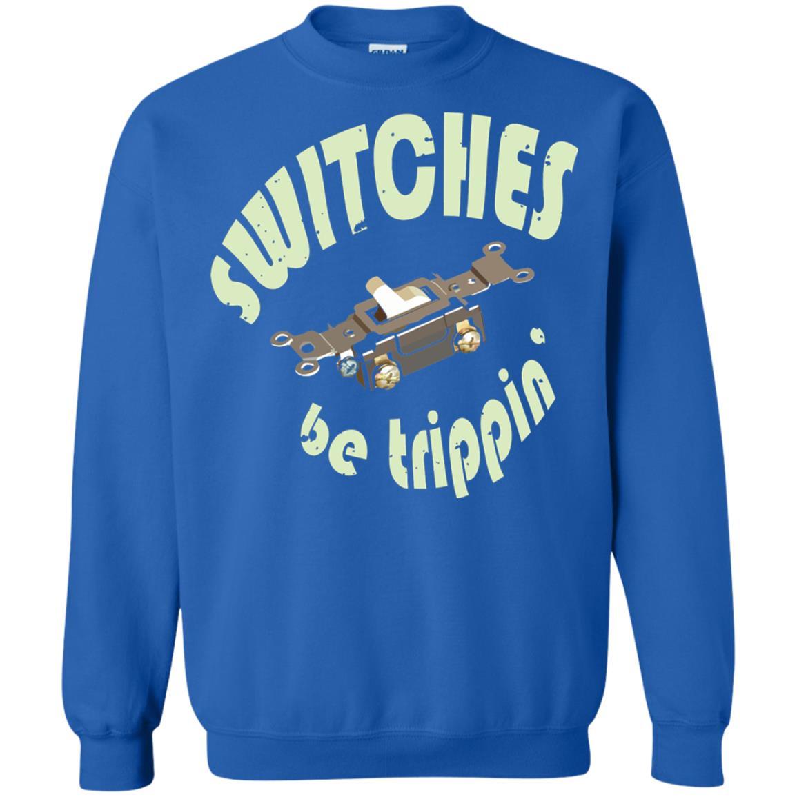 Electrician T-shirt Switches Be Trippin Royal