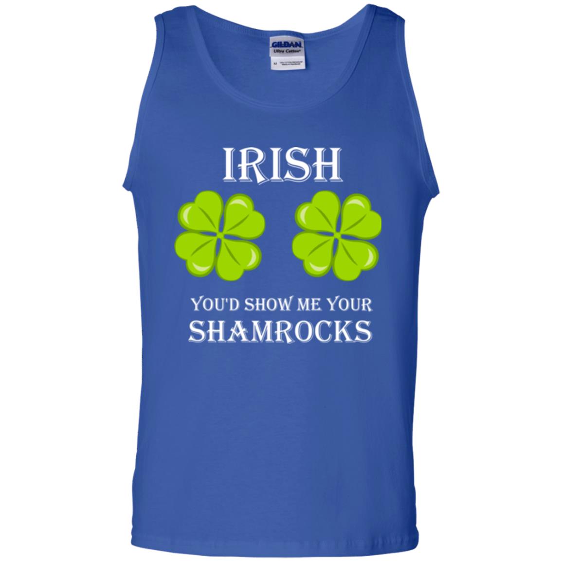 Saint Patrick's Day T-shirt Irish You'd Show Me Your Shamrocks Royal