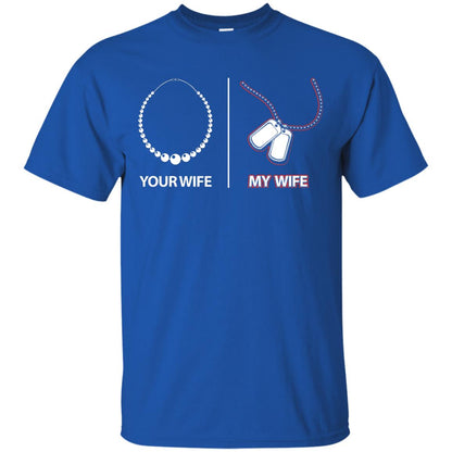 Your Wife My Wife Military Husband Shirt Royal