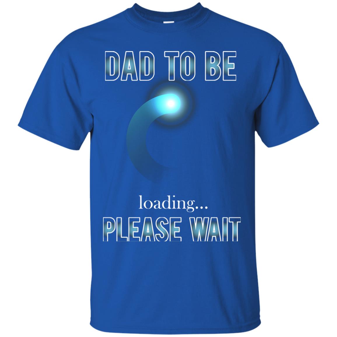 Daddy T-shirt Dad To Be Loading Please Wait Royal