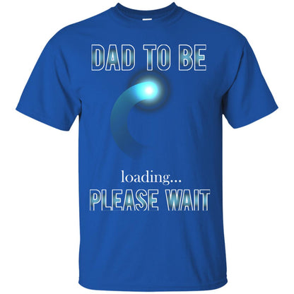 Daddy T-shirt Dad To Be Loading Please Wait Royal