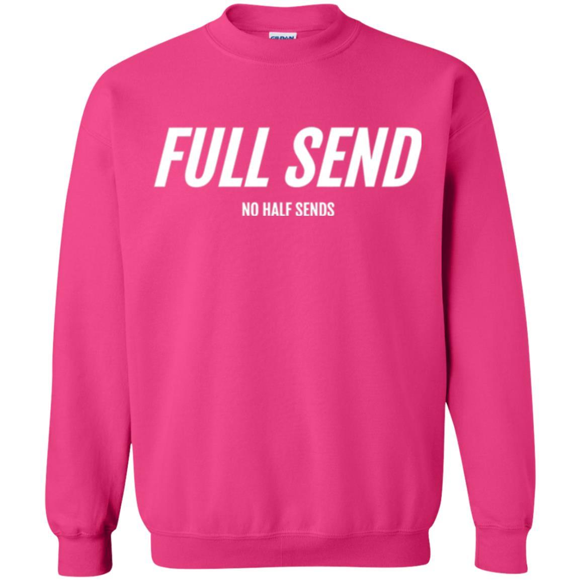 Full Send No Half Send T-shirt Heliconia
