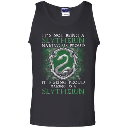 It's Not Being A Slytherin Making Us Proud Harry Potter Fan T-shirt Black