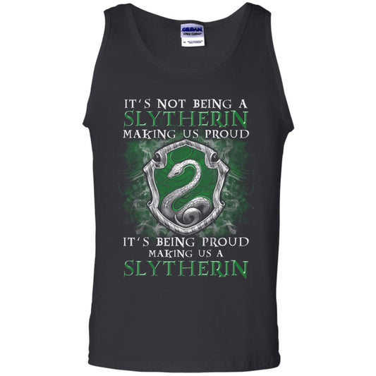 It's Not Being A Slytherin Making Us Proud Harry Potter Fan T-shirtG220 Gildan 100% Cotton Tank Top