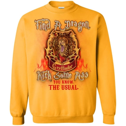 Find A Dragon Kick Some Ass You Know The Usual Gryffindor House Harry Potter Fan ShirtG180 Gildan Crewneck Pullover Sweatshirt 8 oz.